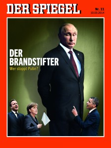 Für den Spiegel ist Putin ein Brandstifter, den selbst Cameron,  Merkel und Obama kaum am Zündeln hindern können. / Quelle: Der Spiegel 11/2014